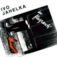 Ivo Jahelka - In flagranti